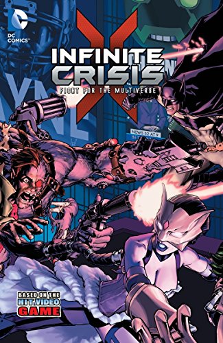 Infinite Crisis: Fight for the Multiverse Vol. 1: Inspired by the Hit Video Game!