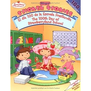 El Dia 100 de La Escuela Fresilandia/The 100th Day of Strawberryland School (Strawberry Shortcake: Sticker Stories)