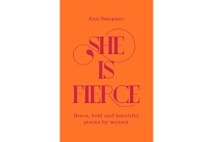 She is Fierce: Brave, Bold and Beautiful Poems by Women (The Seven Sisters)