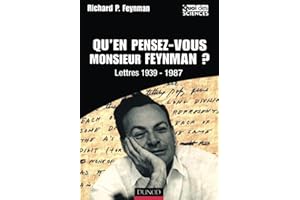 Qu'en pensez-vous Monsieur Feynman ?: Lettres 1939-1987