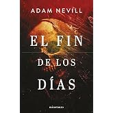 El fin de los d&iacute;as (NE) (Biblioteca Adam Nevill)