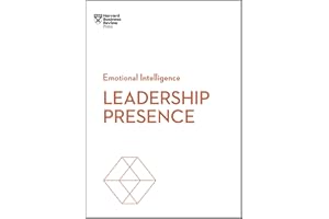 Leadership Presence (HBR Emotional Intelligence Series)