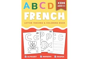 French Letter Tracing & Coloring Book for Kids Ages 2+: Learning French Alphabet, Numbers and Shapes