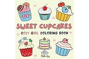 Cozy Girl Coloring Book: Sweet Cupcakes Designs Bold and Easy for Adults and Teens