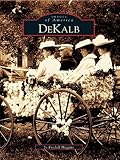 Image de DeKalb (Images of America) (English Edition)