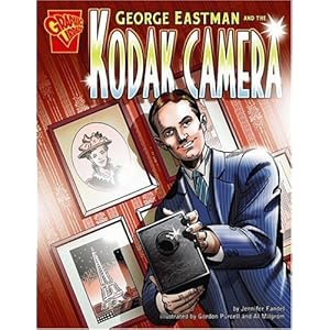George Eastman and the Kodak Camera (Inventions and Discoveries)