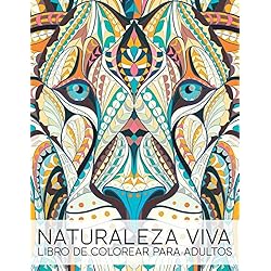 Naturaleza Viva: Libro De Colorear Para Adultos: Volume 1
