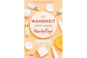 Die Wahrheit über unsere Hautpflege: Gute Inhaltsstoffe und falsche Werbeversprechen. Drogerie-Produkte im Check