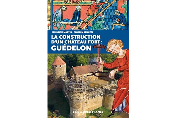La construction d'un château fort : Guédelon
