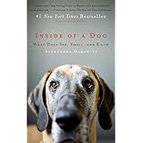 Inside of a Dog: What Dogs See, Smell, and Know