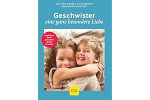 Geschwister – eine ganz besondere Liebe: So gelingt es Eltern, jedem Kind gerecht zu werden (GU Erziehung)