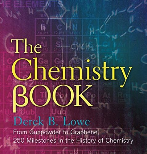 Chemistry Book: From Gunpowder to Graphene, 250 Milestones in the History of Chemistry (Union Square & Co. Milestones)