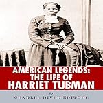 American Legends: The Life of Harriet Tubman