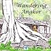 Wandering Angkor by Sophie...