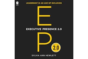 Executive Presence 2.0: Leadership in an Age of Inclusion