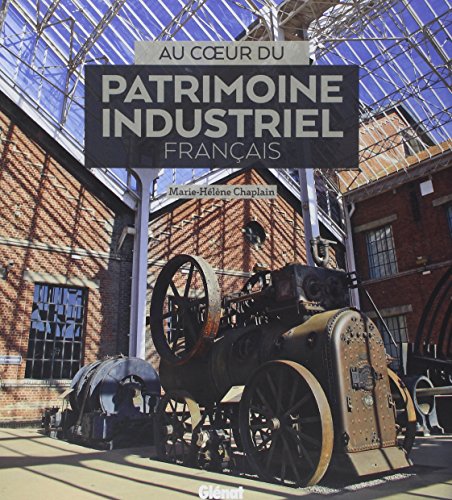 Download Au coeur du patrimoine industriel français Download Au coeur du patrimoine industriel français