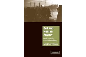 Evil and Human Agency: Understanding Collective Evildoing (Cambridge Cultural Social Studies)