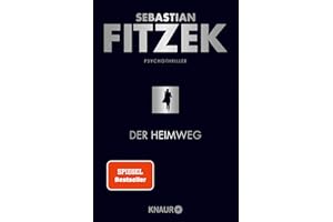 Der Heimweg: Psychothriller | SPIEGEL-Bestseller | »Kein deutscher Spannungsautor beherrscht die Klaviatur des Schreckens so wie Sebastian Fitzek.« Rhein-Neckar-Zeitung