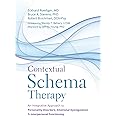 Contextual Schema Therapy: An Integrative Approach to Personality Disorders, Emotional Dysregulation, and Interpersonal Functioning