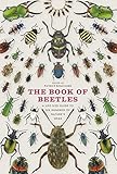 The Book of Beetles: A Life-size Guide to Six Hundred of Nature's Gems The Book of Beetles: A Life-size Guide to Six Hundred of Nature's Gems