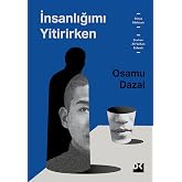 İnsanlığımı Yitirirken