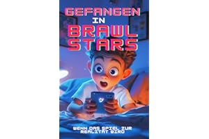 Gefangen in Brawl Stars (Brawlstars Bücher, Band 1)