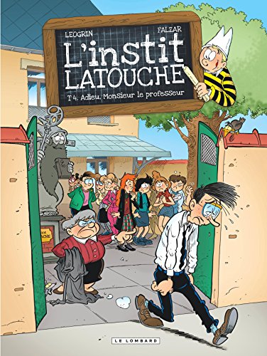 L'instit' Latouche - tome 4 - Adieu, Monsieur le professeur by Falzar