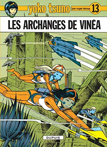Yoko Tsuno, n° 13 : Les archanges de vinéa by Roger Leloup