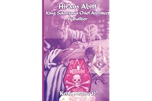 Hiram Abiff King Solomon's Chief Architect & Builder