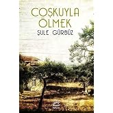 Coşkuyla &Ouml;lmek