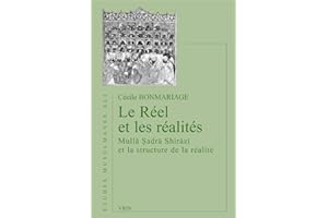 Le réel et les réalités : Mulla Sadra Shirazi et la structure de la réalité