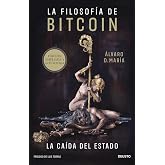 La filosof&iacute;a de Bitcoin: La ca&iacute;da del Estado (Deusto)