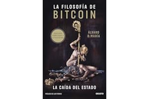 La filosofía de Bitcoin: La caída del Estado (Deusto)