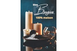 Mes bougies 100% maison: DIY Do it yourself | carnet de 50 recettes artisanales préremplies | Cahier de 103 pages au format A5 | Cadeau idéal pour tous les adeptes du faire soi-même