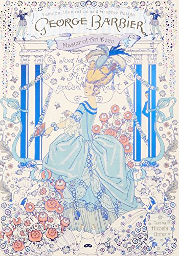 George Barbier: Master of Art Deco: Fashion, Illustration and Graphic Design livre