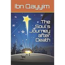 The Soul's Journey after Death : Ibn Kathir, Ibn Qayyim: Amazon.in