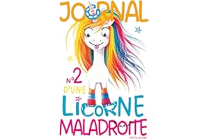 Journal d'une Licorne Maladroite nº2: Magie Inattendue et Moments Heureux. À partir de 6 ans.