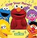 Clap Your Hands! (Sesame Street) (Puppet Book) by 