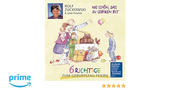Wie Schon Dass Du Geboren Bist 6 Richtige Geb Rolf Und Seine