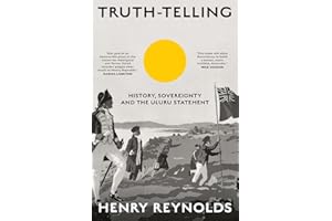 Truth-Telling: History, sovereignty and the Uluru Statement