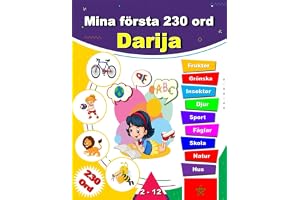 Mina första 230 ord Darija: Lär dig Darija, en tvåspråkig Svenska-Darija ordbok med illustrationer för barn.