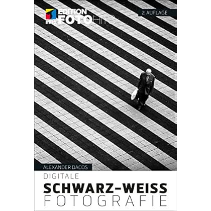 [PDF] Download Digitale Schwarz-Weiß-Fotografie (Edition FotoHits) Kostenlos