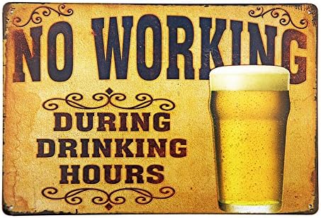 YOSEE No Working During Drinking Hours Vintage Retro Rustic Metal Tin Signs Pub Wall Deor Art 12x8 Inches (30x20cm)