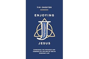Enjoying Jesus: Experience the Presence and Kindness of the Son of God in Everyday Life (Deepen your relationship with Jesus everyday. Personal and spiritual growth. Discipleship.)
