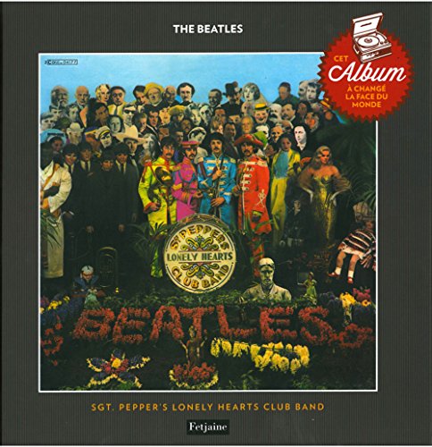 Sgt. Pepper's lonely hearts club band, The Beatles