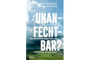 Unanfechtbar?: Die Entscheidung des Bundesverassungsgerichts zum Klimaschutz im Faktencheck