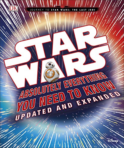 Star Wars Absolutely Everything You Need to Know Updated and Expanded