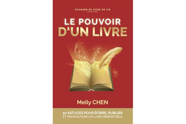 LE POUVOIR D'UN LIVRE: Guide et Formation, 50 ASTUCES pour ÉCRIRE, PUBLIER et PROMOUVOIR un livre irrésistible. Auto-édition et maisons d'édition.