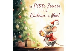 La petite souris et le cadeau de Noël: Histoire de Noël pour les enfants