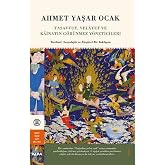 Tasavvuf, Velayet ve Kainatın G&ouml;r&uuml;nmez Y&ouml;neticileri: Tarihsel, Sosyolojik ve Eleştirel Bir Yaklaşım